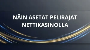 Näin asetat pelirajat nettikasinolla sivun artikkelikuva