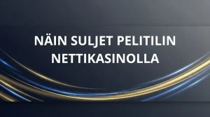 Näin suljet pelitilin nettikasinolla sivun artikkelikuva